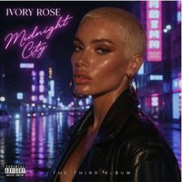 Ivory Rose - Midnight City (Explicit)