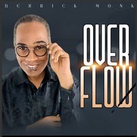 Derrick Monk - Over Flow