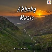 Bilal Ahmed - Ahbaby Music
