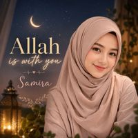 Samira - Allah Is With You