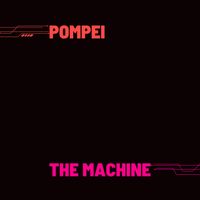THE MACHINE - Pompei