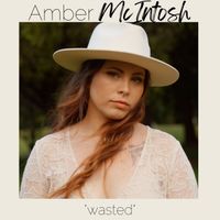 Amber McIntosh - Wasted