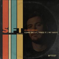 Icaro Mana - Come Get It / Free It / My Ways