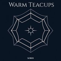 Sober - Warm Teacups