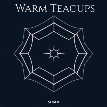 Sober - Warm Teacups