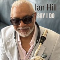 Ian Hill - Say I Do