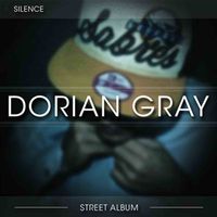 Silence - Dorian Gray (Street Album [Explicit])