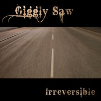 Giggly Saw - Irreversible