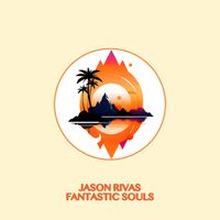 Jason Rivas - Fantastic Souls