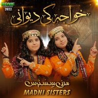 Madni Sisters - Khwaja Ki Deewani