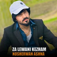 Nosherwan Ashna - Za Lewani Kezham