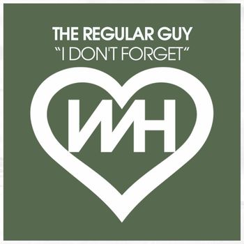 The Regular Guy - I Don't Forget