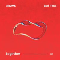 AROME - Bad Time