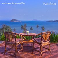 Matt Jenks - Welcome to Paradise