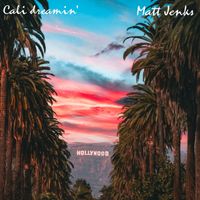 Matt Jenks - Cali Dreamin'