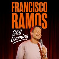 Francisco Ramos - Still Learning (Explicit)