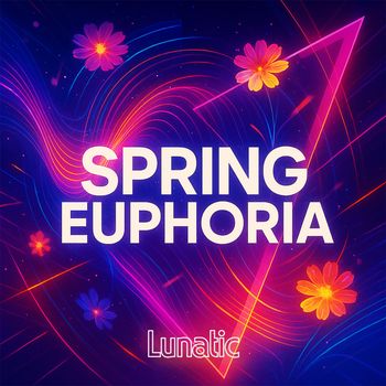 Lunatic - Spring Euphoria