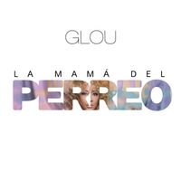 GLORY - La Mamá del Perreo
