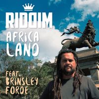 Riddim - Africa Land (feat. Brinsley Forde)