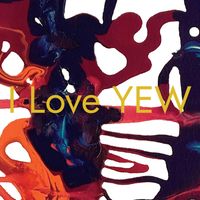 C.A.C. - I Love YEW