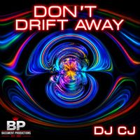 DJ CJ - Don't Drift Away