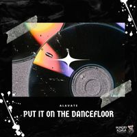 Alavate - Put It On The Dancefloor (Extended Mix)