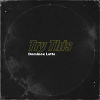 Dominox Latte - Try This