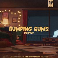 meadowy - bumping gums