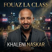 Fouaz La Class - KHALENI NASKAR