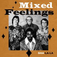 Mixed Feelings - Sha-La-La