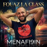 Fouaz La Class - MENAFI9IN