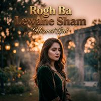Hazrat Gul - Rogh Ba Lewane Sham