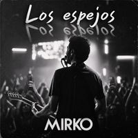 Mirko - Los espejos