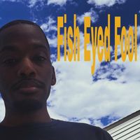 D.B. - Fish Eyed Fool (Explicit)