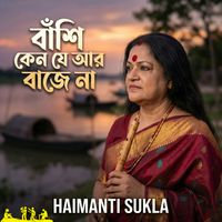 Haimanti Sukla - Bashi Keno Je Ar Baje na