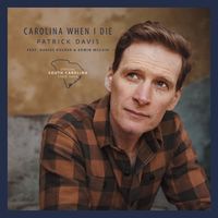 Patrick Davis - Carolina When I Die (feat. Darius Rucker & Edwin McCain) [Official South Carolina State Song]