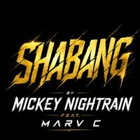 Mickey Nightrain - Shabang