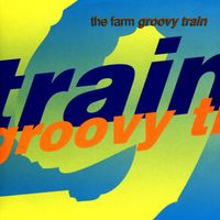 The Farm - Groovy Train