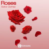 Salva Gomez - Roses
