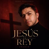 zhamid - Jesús es Rey