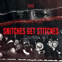 Cassidy - Snitches Get Stitches (Explicit)