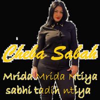 Cheba Sabah - Mrida Mrida Ntiya sahbi tadih ntiya