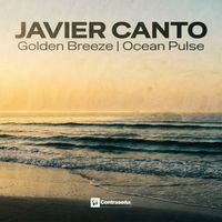 Javier Canto - Golden Breeze / Ocean Pulse