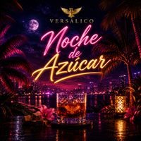Versálico - Noche de Azúcar