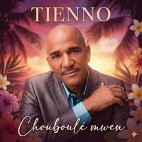 Tienno - Chouboulé mwen