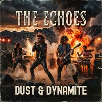 The Echoes - Dust & Dynamite