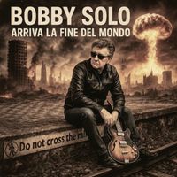 Bobby Solo - ARRIVA LA FINE DEL MONDO