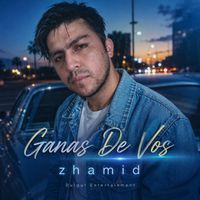 zhamid - Ganas De Vos