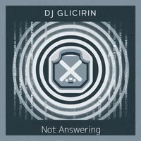 Dj Glicirin - Not Answering