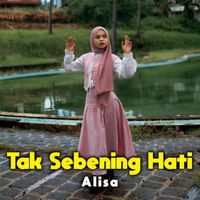 Alisa - Tak Sebening Hati